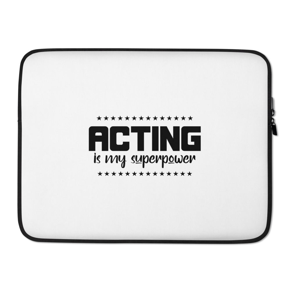 ACTING IS MY SUPERPOWER - Laptop Sleeve