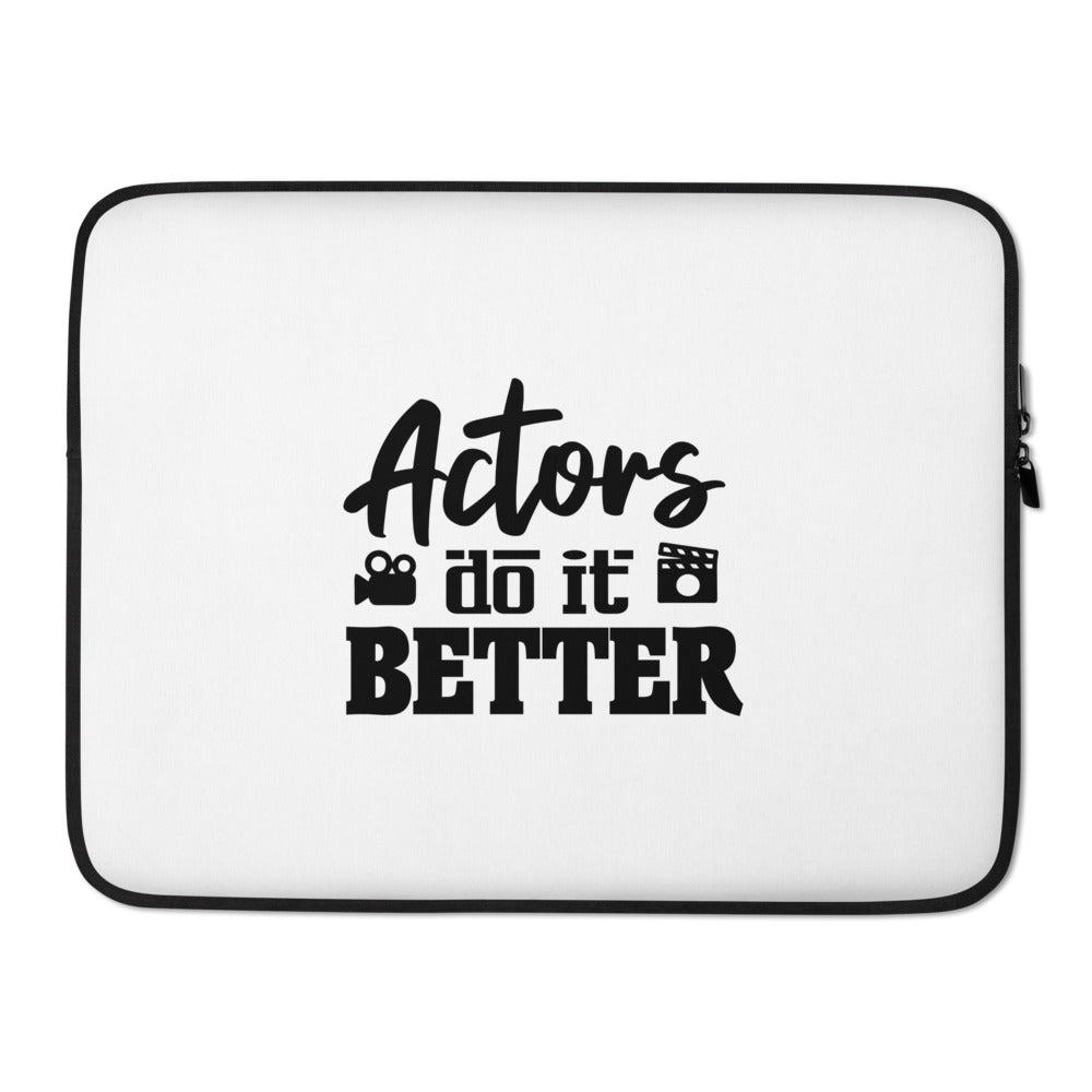 ACTORS DO IT BETTER - Laptop Sleeve