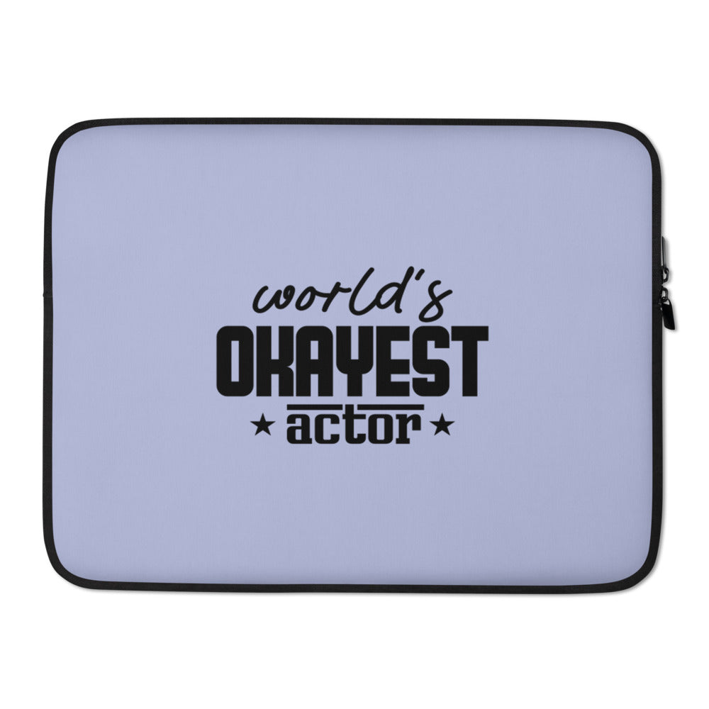 WORLD'S OKAYEST ACTOR - Laptop Sleeve