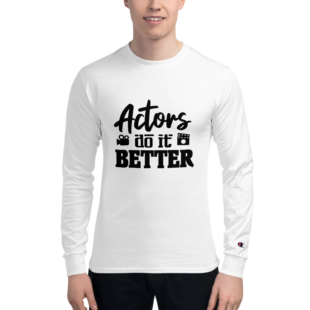 ACTORS DO IT BETTER - Men's Champion Long Sleeve Shirt