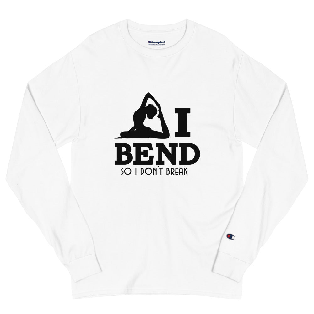 I BEND SO I DON'T BREAK - Men's Champion Long Sleeve Shirt