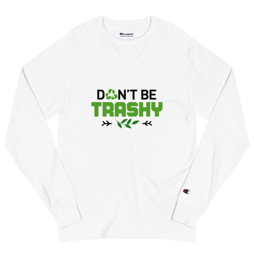 DON'T BE TRASHY - Men's Champion Long Sleeve Shirt