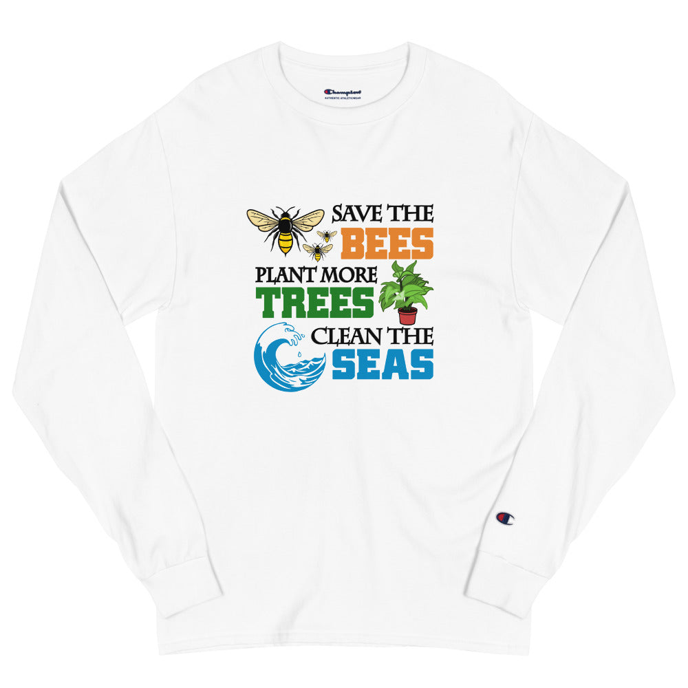 SAVE THE BEES PLANT MORE TREES CLEAN THE SEAS - Men's Champion Long Sleeve Shirt