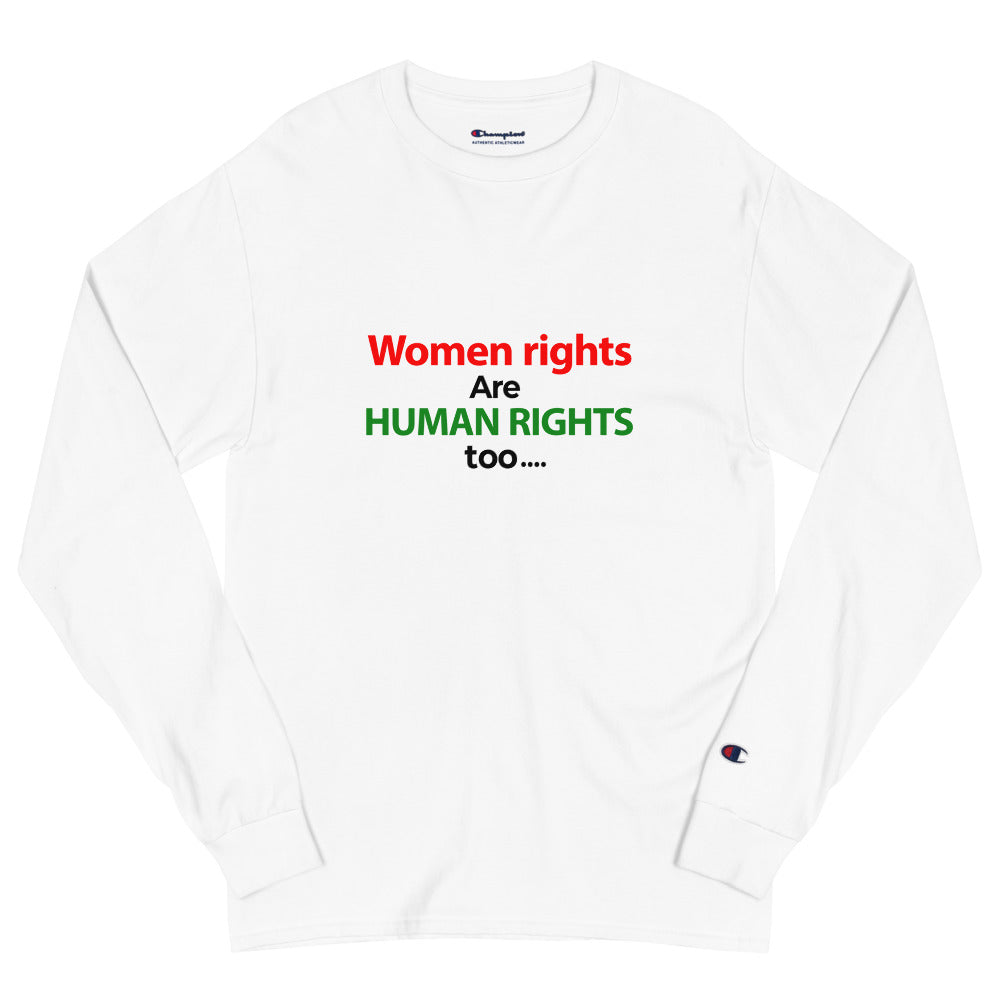 WOMEN RIGHTS ARE HUMAN RIGHTS TOO - Men's Champion Long Sleeve Shirt