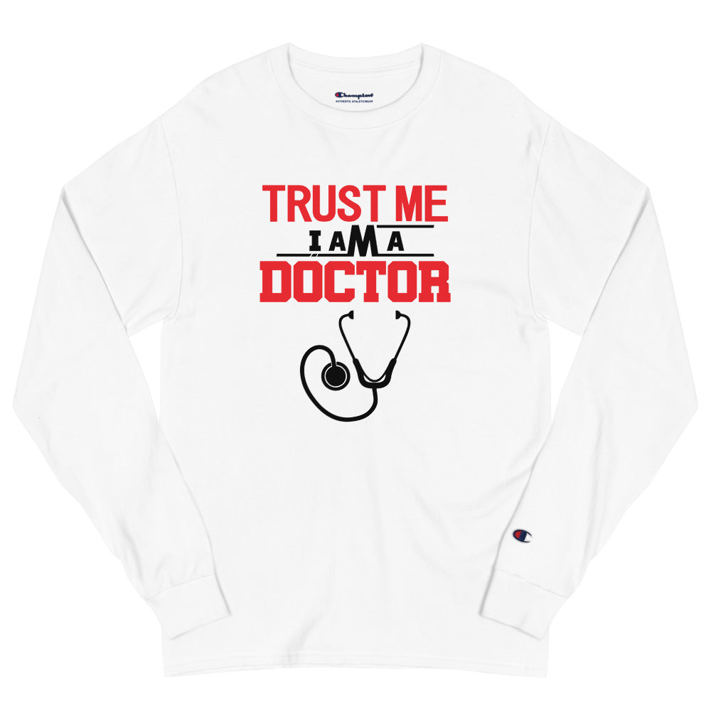 TRUST ME I AM A DOCTOR - Men's Champion Long Sleeve Shirt