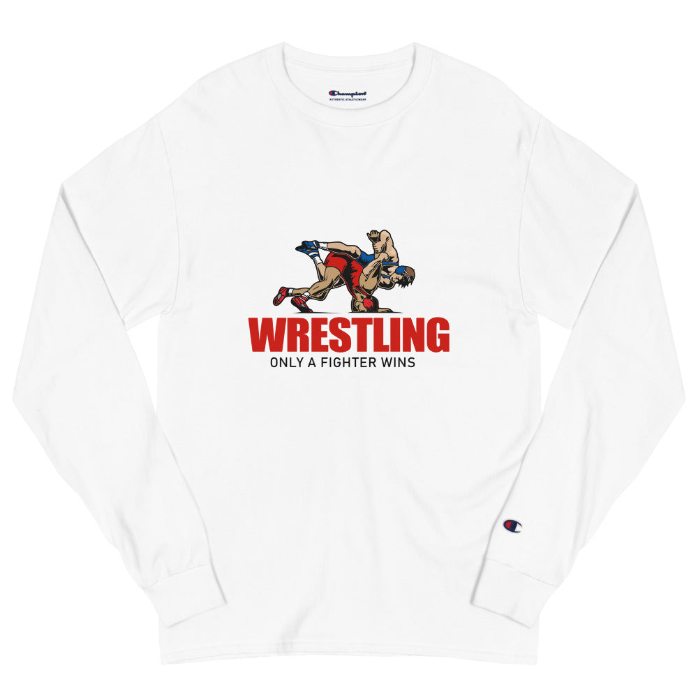 WRESTLING ONLY A FIGHTER WINS - Men's Champion Long Sleeve Shirt