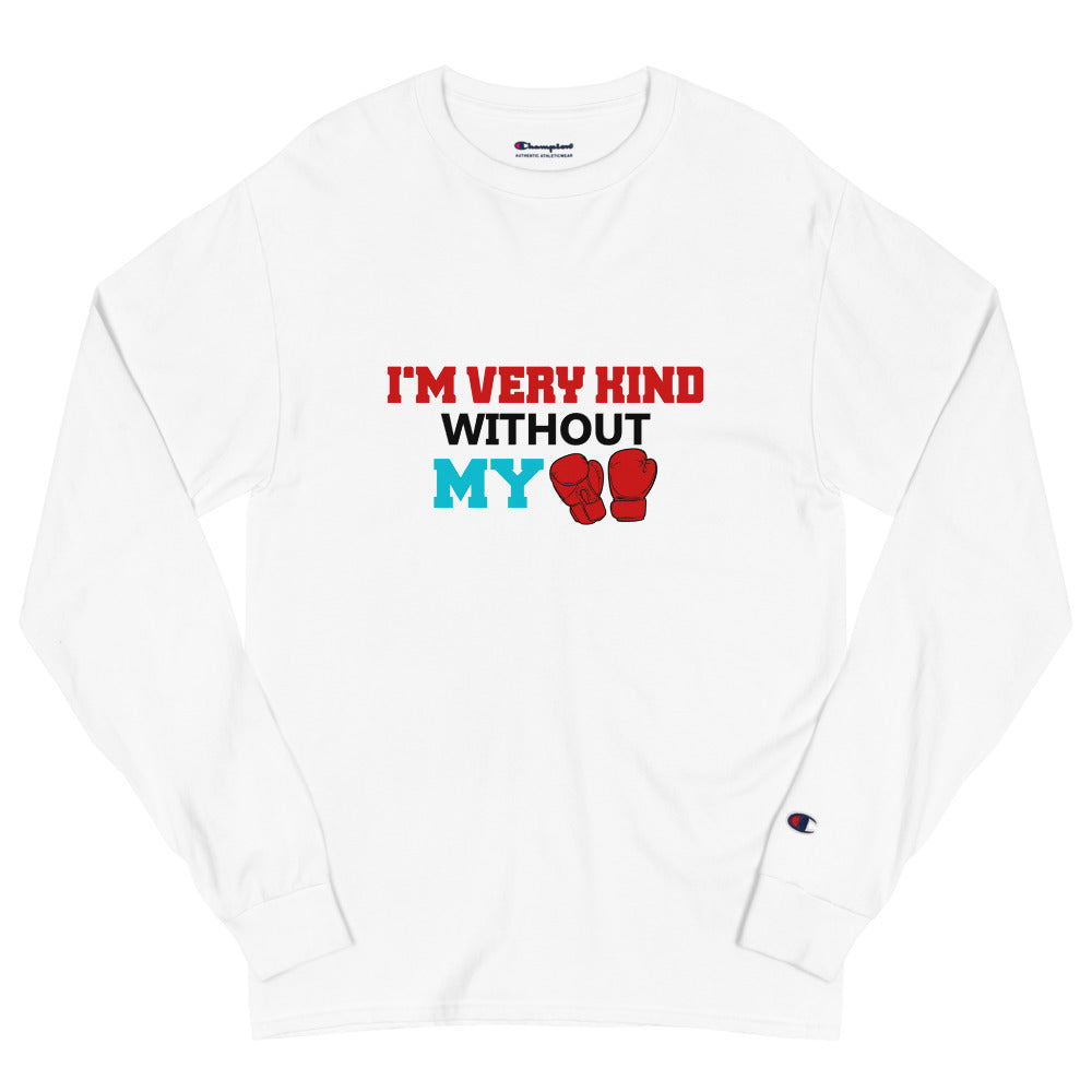 I'M VERY KIND WITHOUT MY BOXING GLOVES - Men's Champion Long Sleeve Shirt