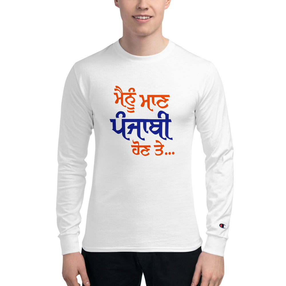 MAINU MAAN PUNJABI HON TE - Men's Champion Long Sleeve Shirt