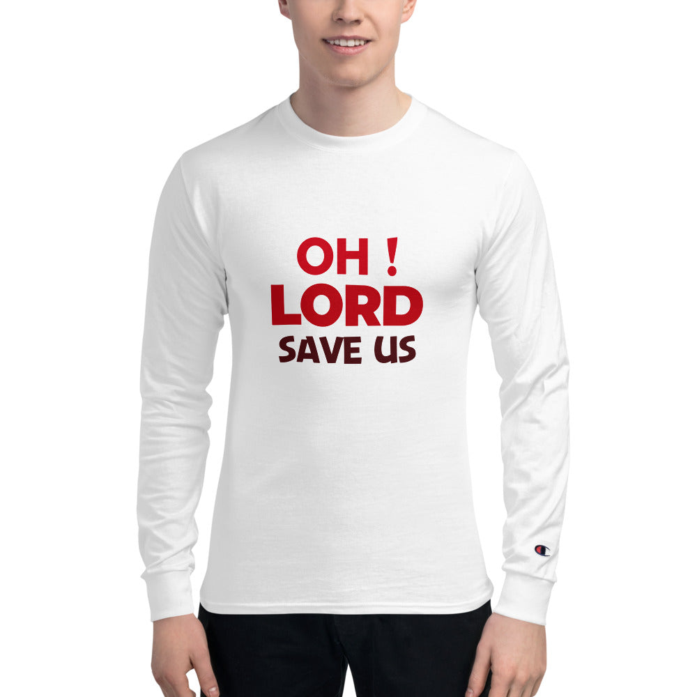 OH ! LORD SAVE US - Men's Champion Long Sleeve Shirt