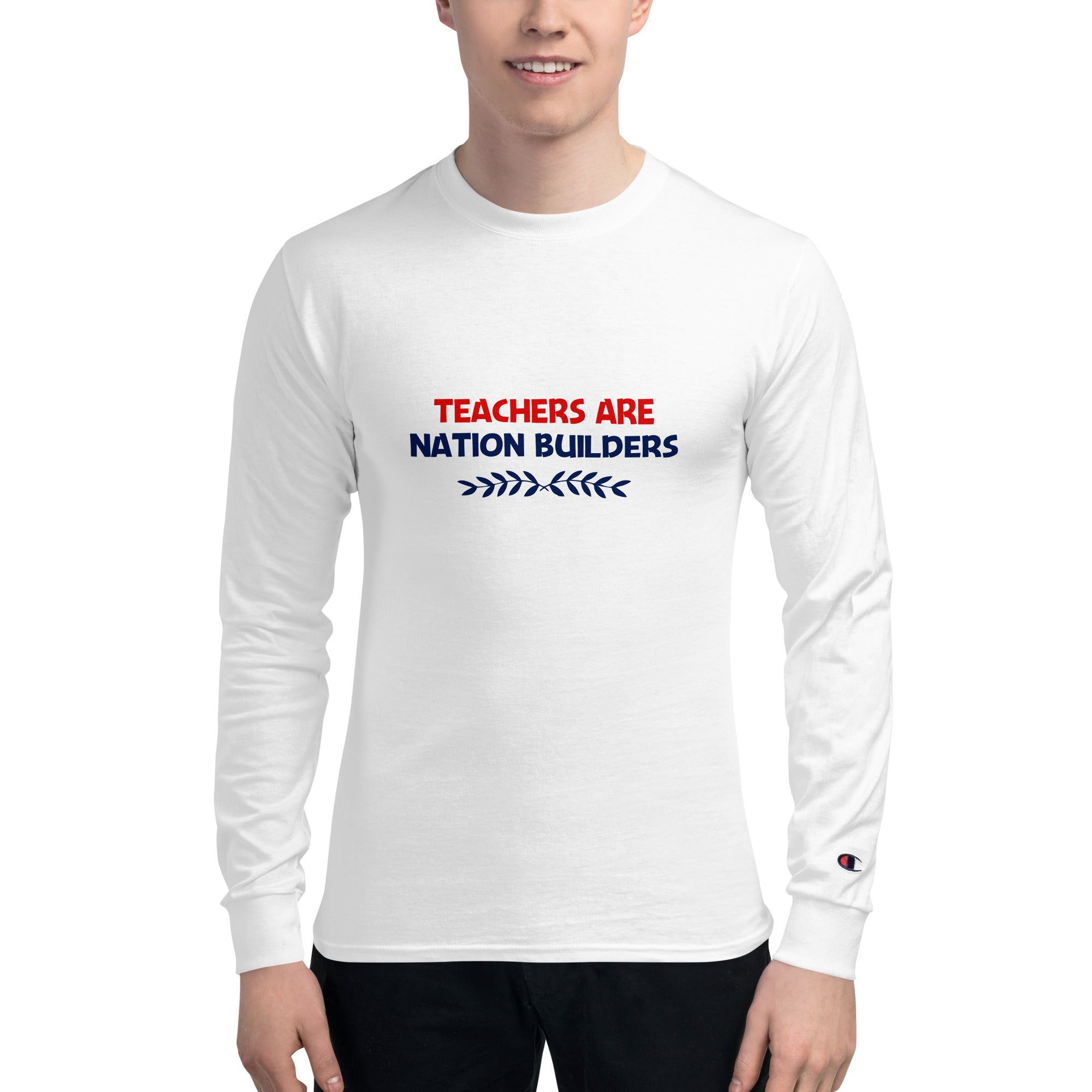 TEACHERS ARE NATION BUILDERS - Men's Champion Long Sleeve Shirt