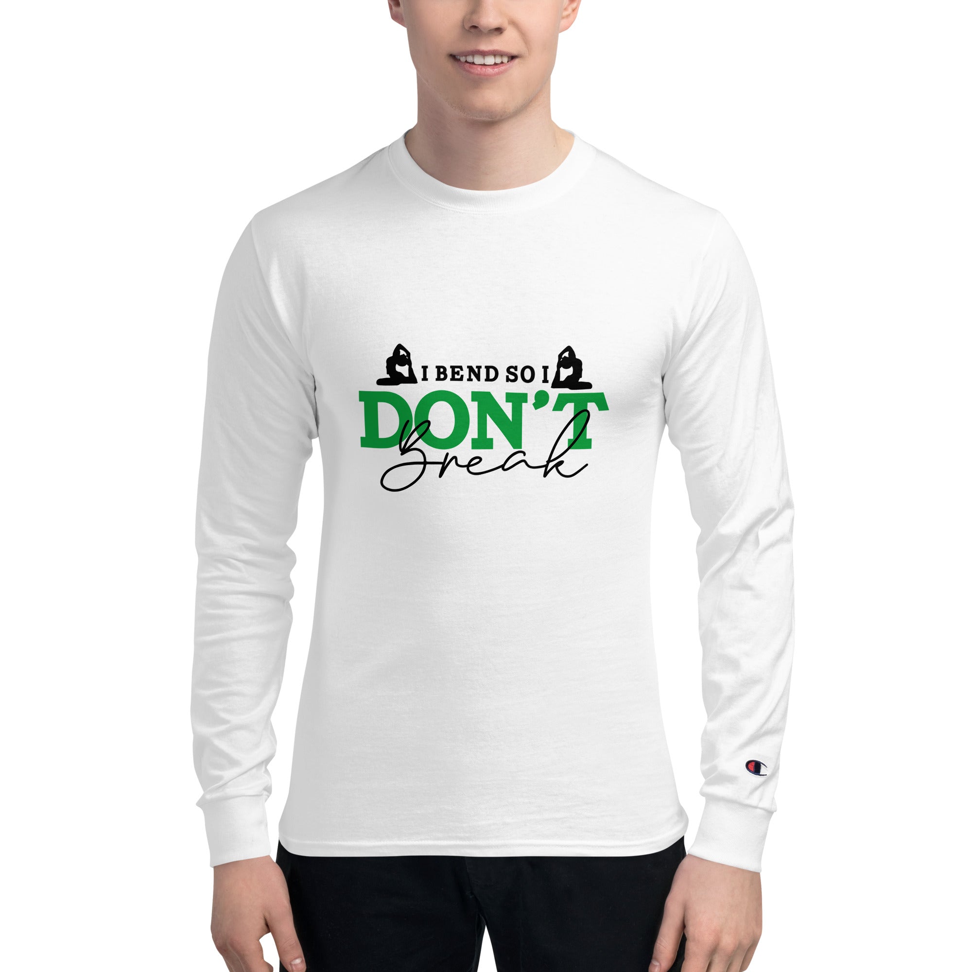 I BEND SO I DON'T BREAK - Men's Champion Long Sleeve Shirt