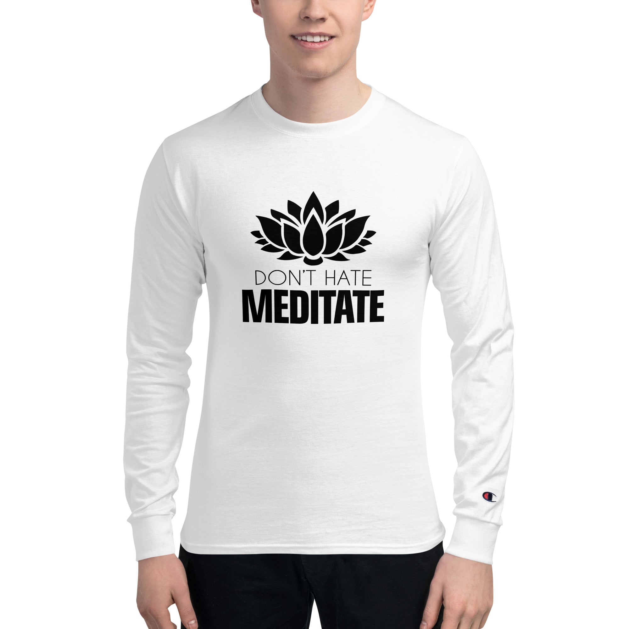 DON'T HATE MEDITATE - Men's Champion Long Sleeve Shirt