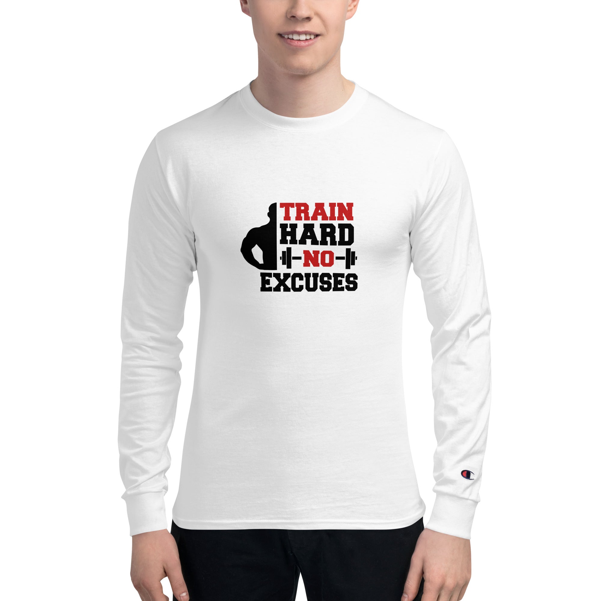 TRAIN HARD NO EXCUSES - Men's Champion Long Sleeve Shirt