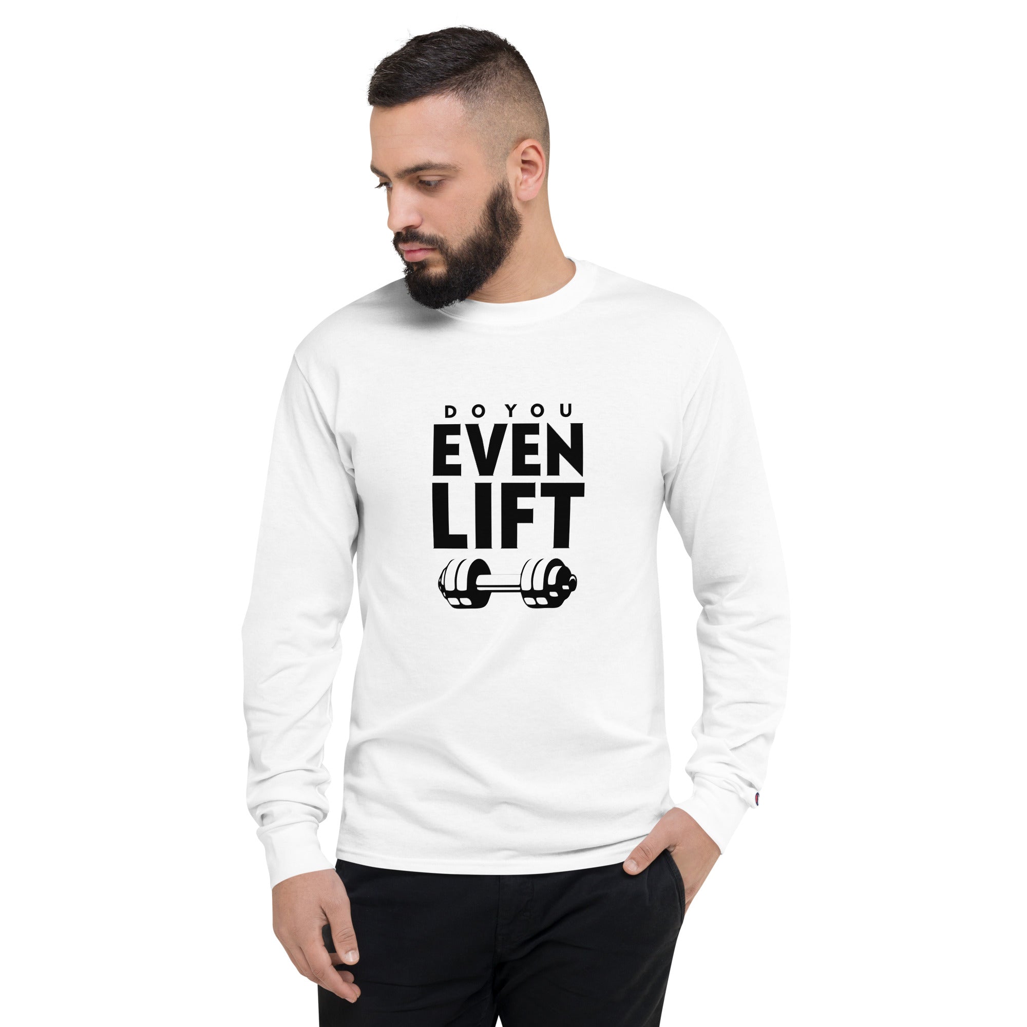 DO YOU EVEN LIFT - Men's Champion Long Sleeve Shirt