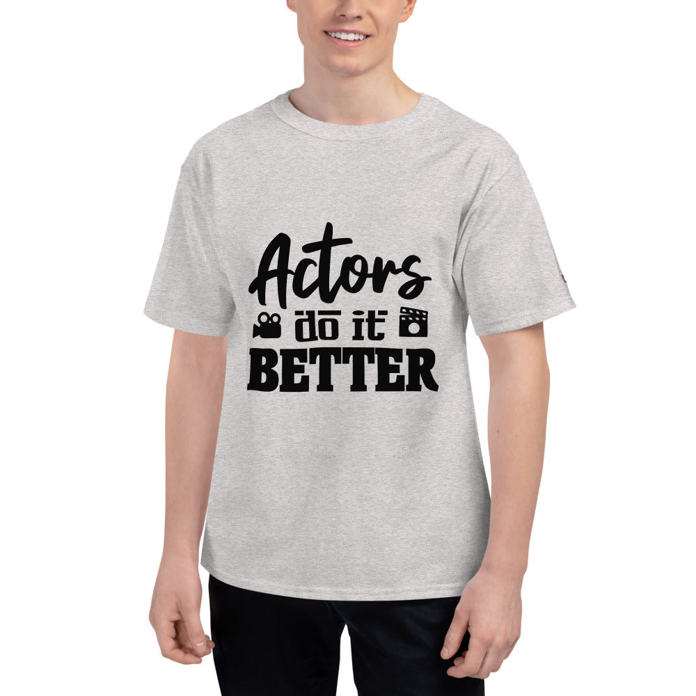 Actors Do It Better - Men's Champion T-Shirt