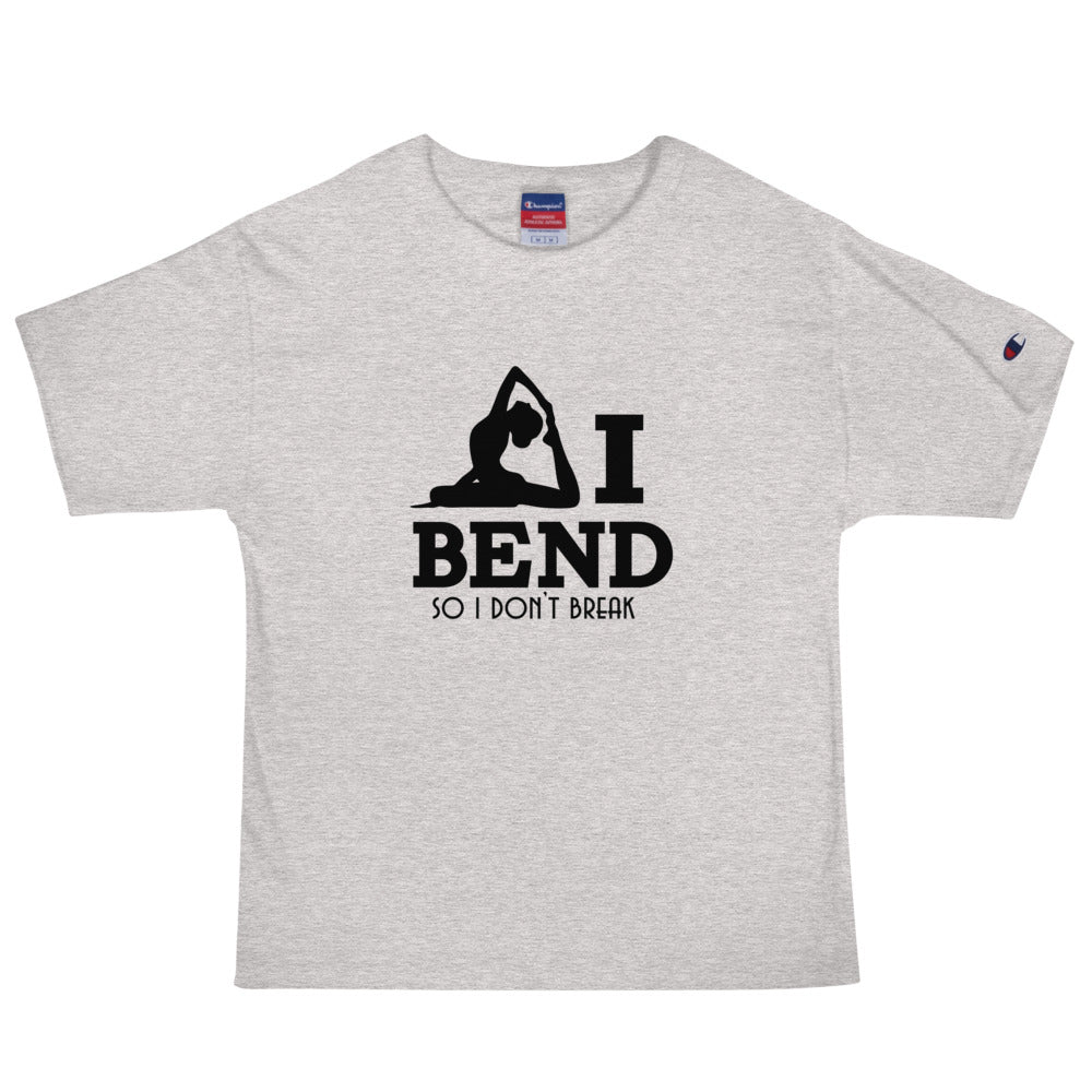 I BEND SO I DON'T BREAK - Men's Champion T-Shirt