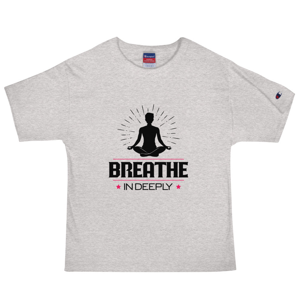 BREATHE IN DEEPLY - Men's Champion T-Shirt