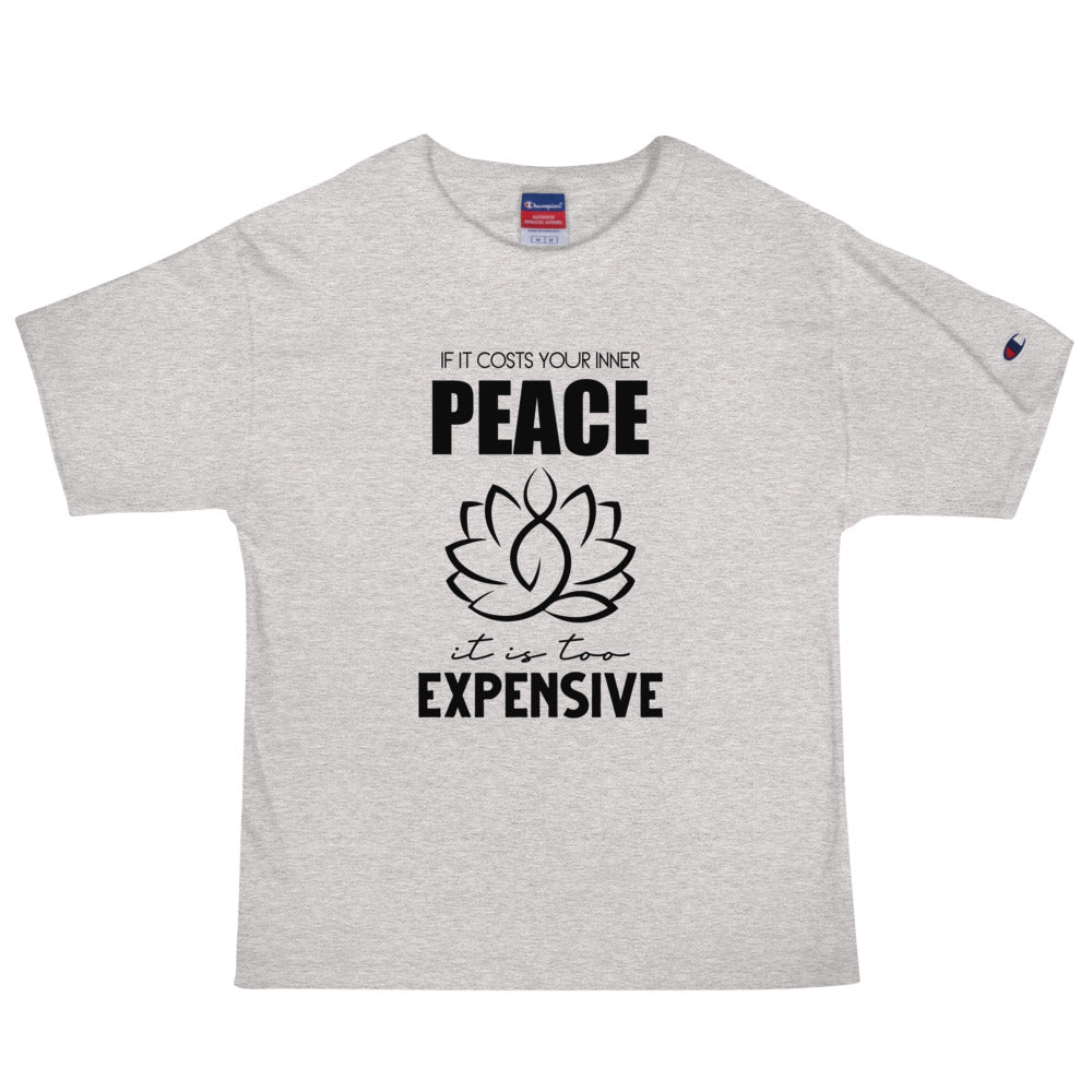 IF IT COSTS INNER PEACE - Men's Champion T-Shirt