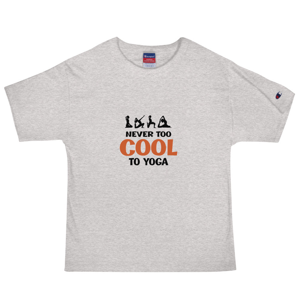 NEVER TOO COOL TO YOGA - Men's Champion T-Shirt