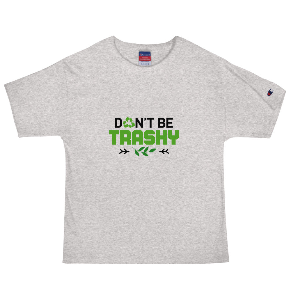 DON'T BE TRASHY - Men's Champion T-Shirt