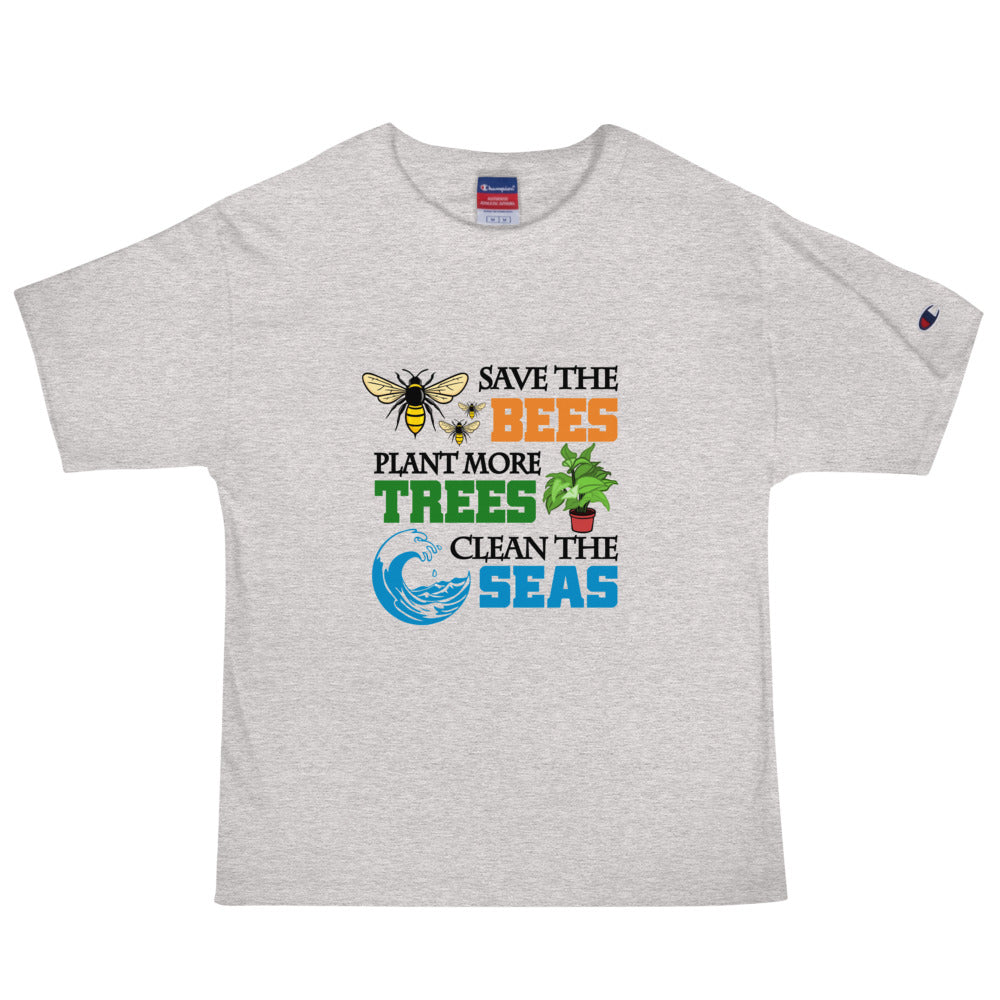 SAVE THE BEES PLANT MORE TREES CLEAN THE SEAS - Men's Champion T-Shirt