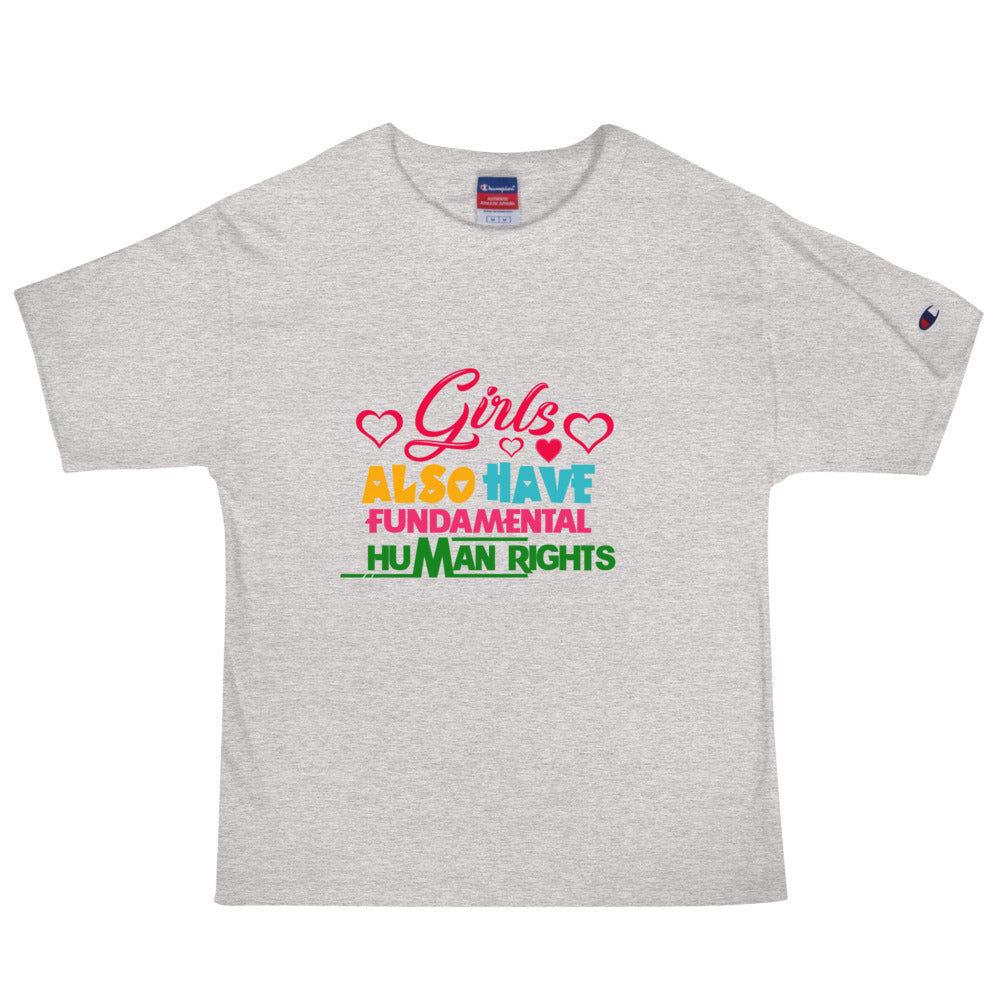 GIRLS ALSO HAVE FUNDAMENTAL HUMAN RIGHTS - Men's Champion T-Shirt