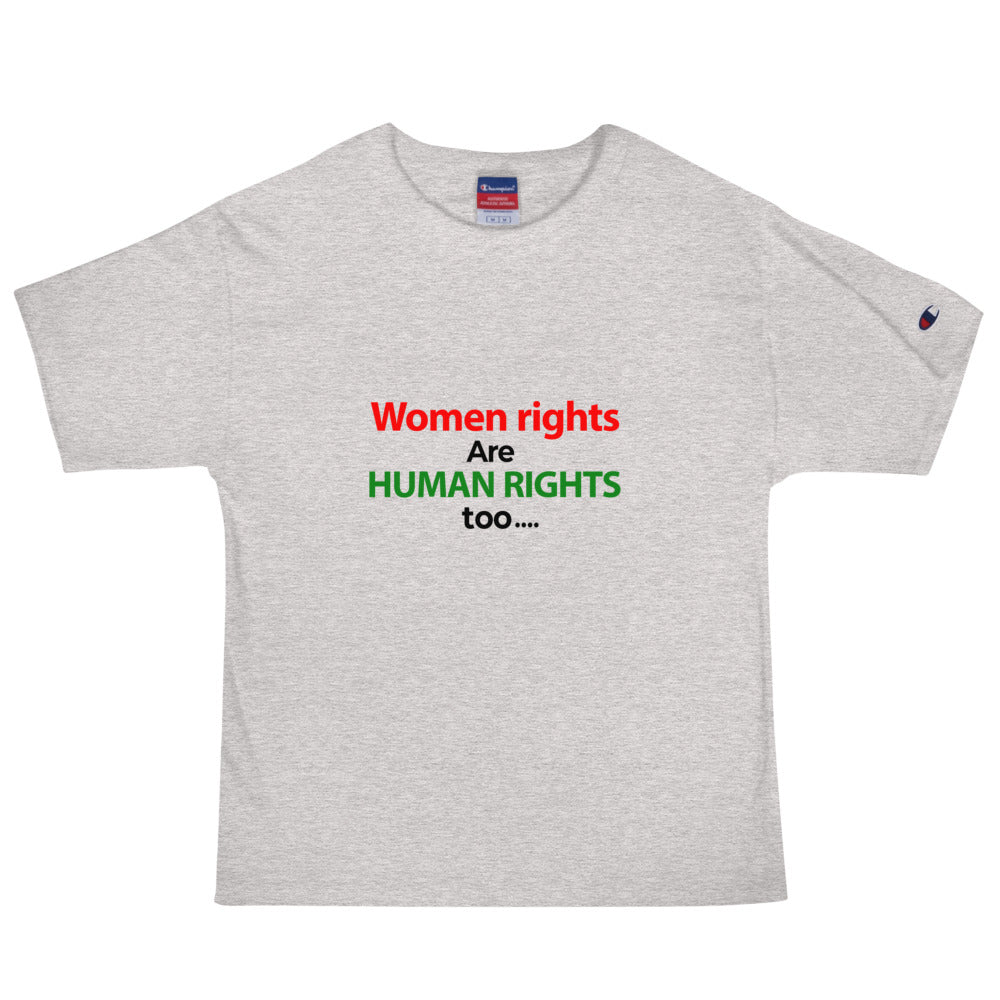 WOMEN RIGHTS ARE HUMAN RIGHTS TOO - Men's Champion T-Shirt