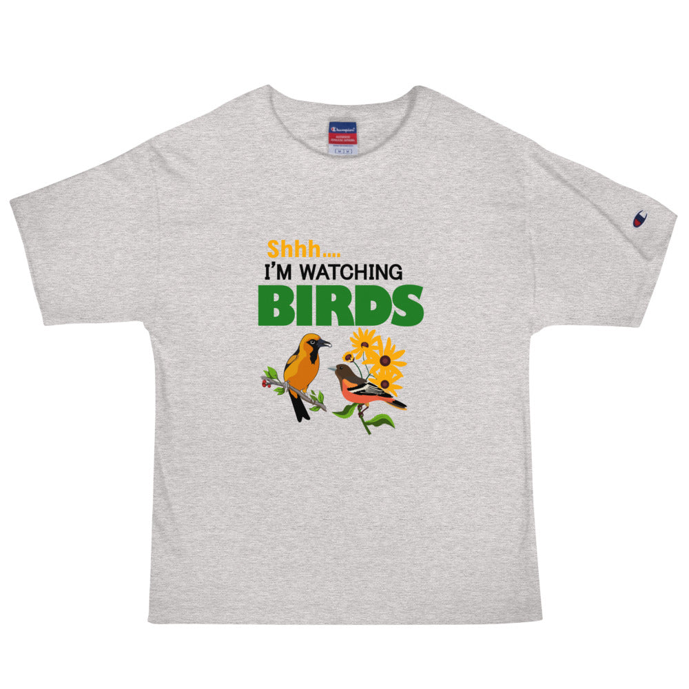 SHHH... I'M WATCHING BIRDS - Men's Champion T-Shirt