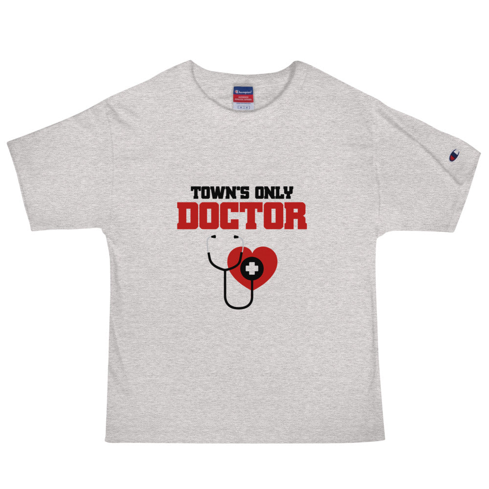 TOWN'S ONLY DOCTOR - Champion T-Shirt