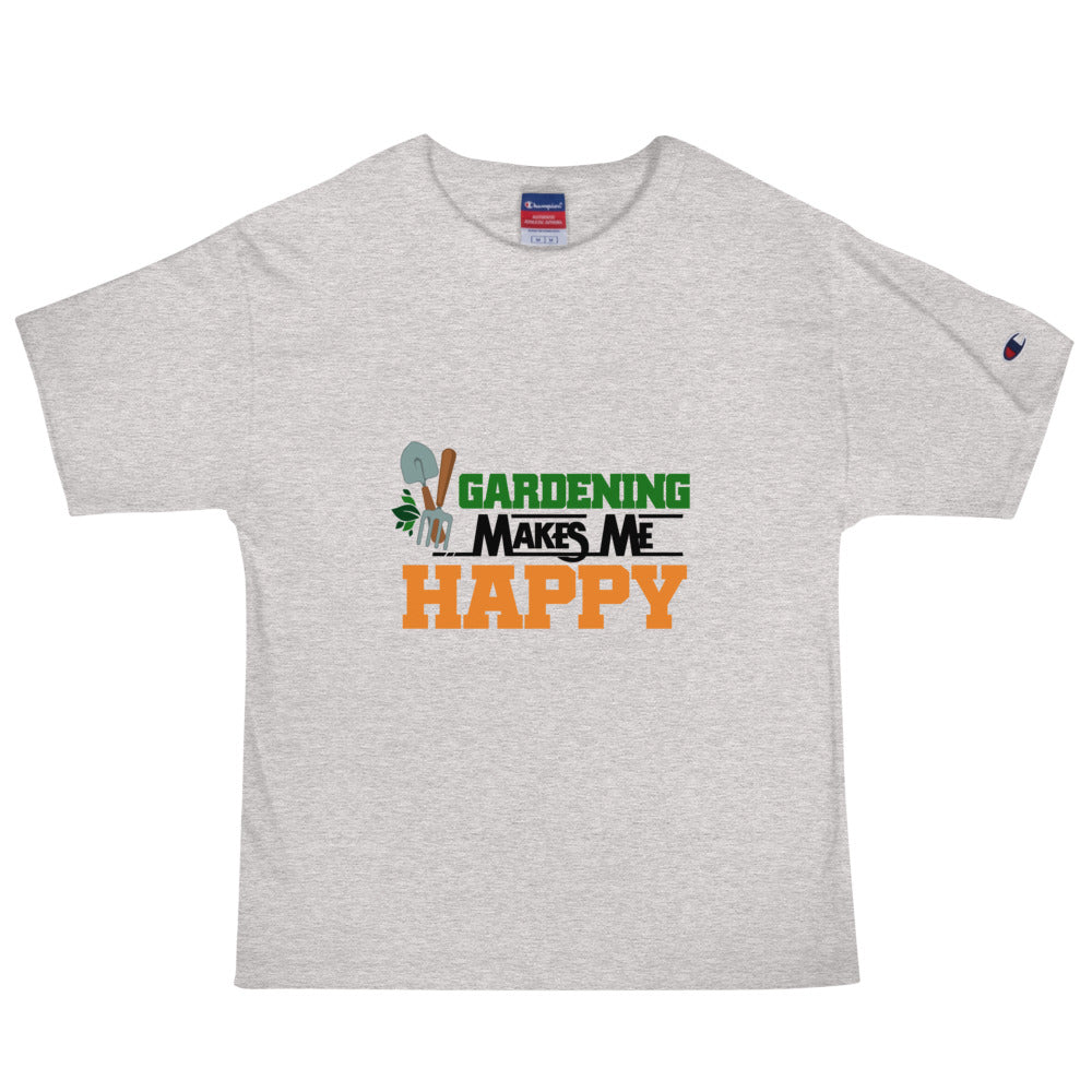 GARDENING MAKES ME HAPPY - Men's Champion T-Shirt