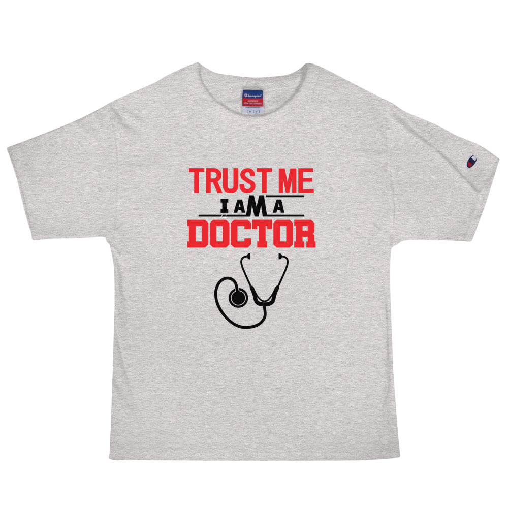 TRUST ME I AM A DOCTOR - Men's Champion T-Shirt