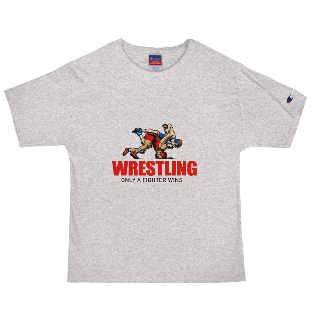 WRESTLING ONLY A FIGHTER WINS - Men's Champion T-Shirt