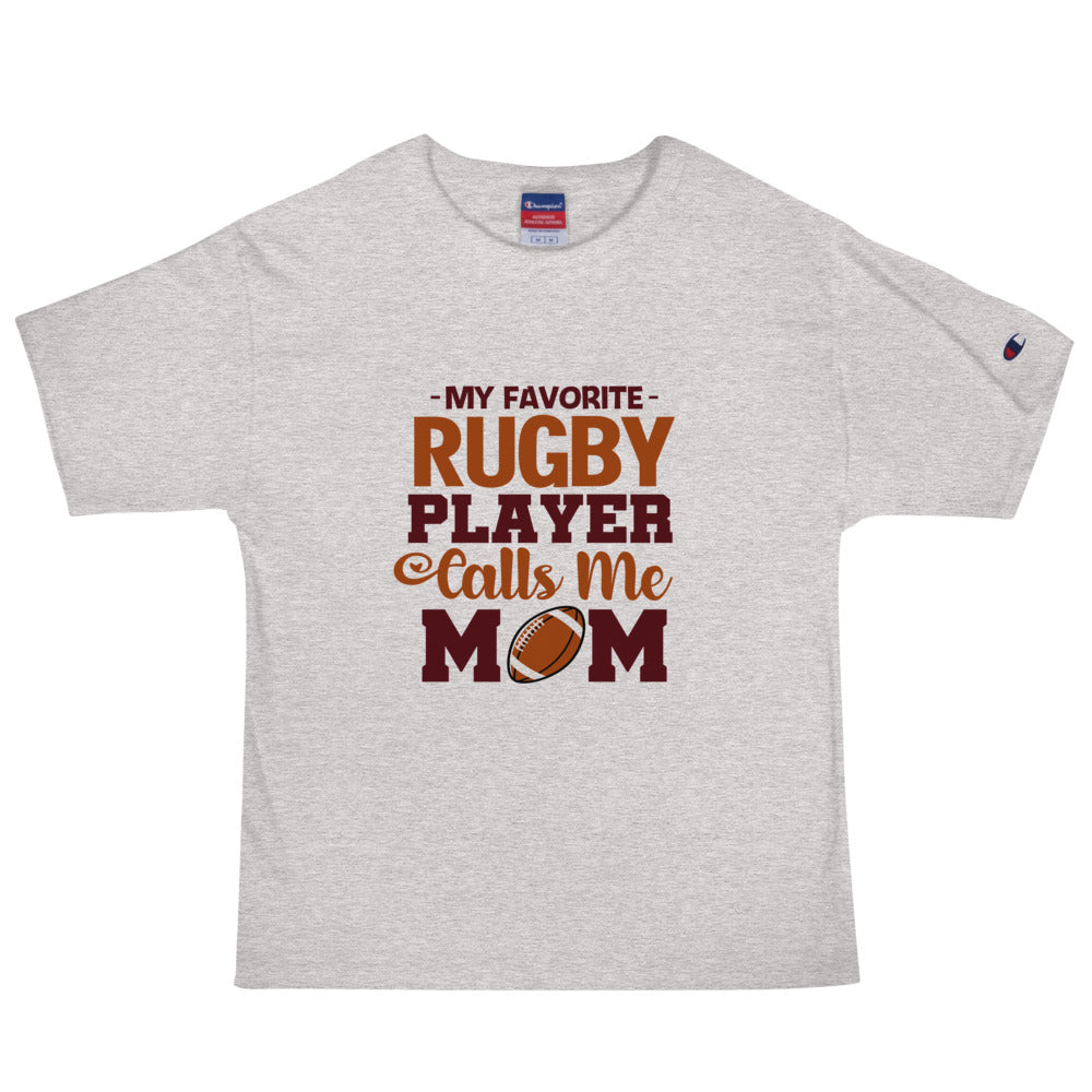 MY FAVORITE RUGBY PLAYER CALLS ME MOM - Men's Champion T-Shirt