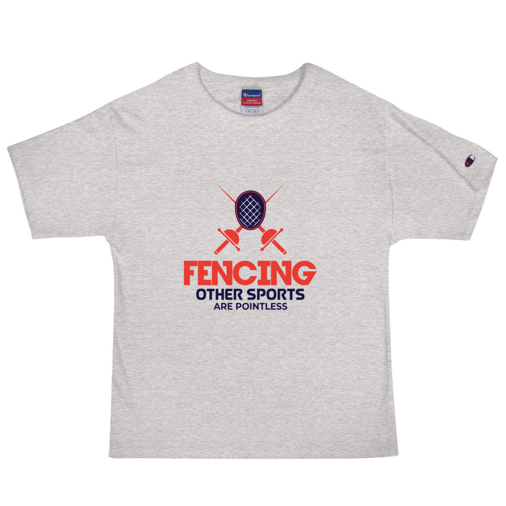 FENCING OTHER SPORTS ARE POINTLESS - Men's Champion T-Shirt