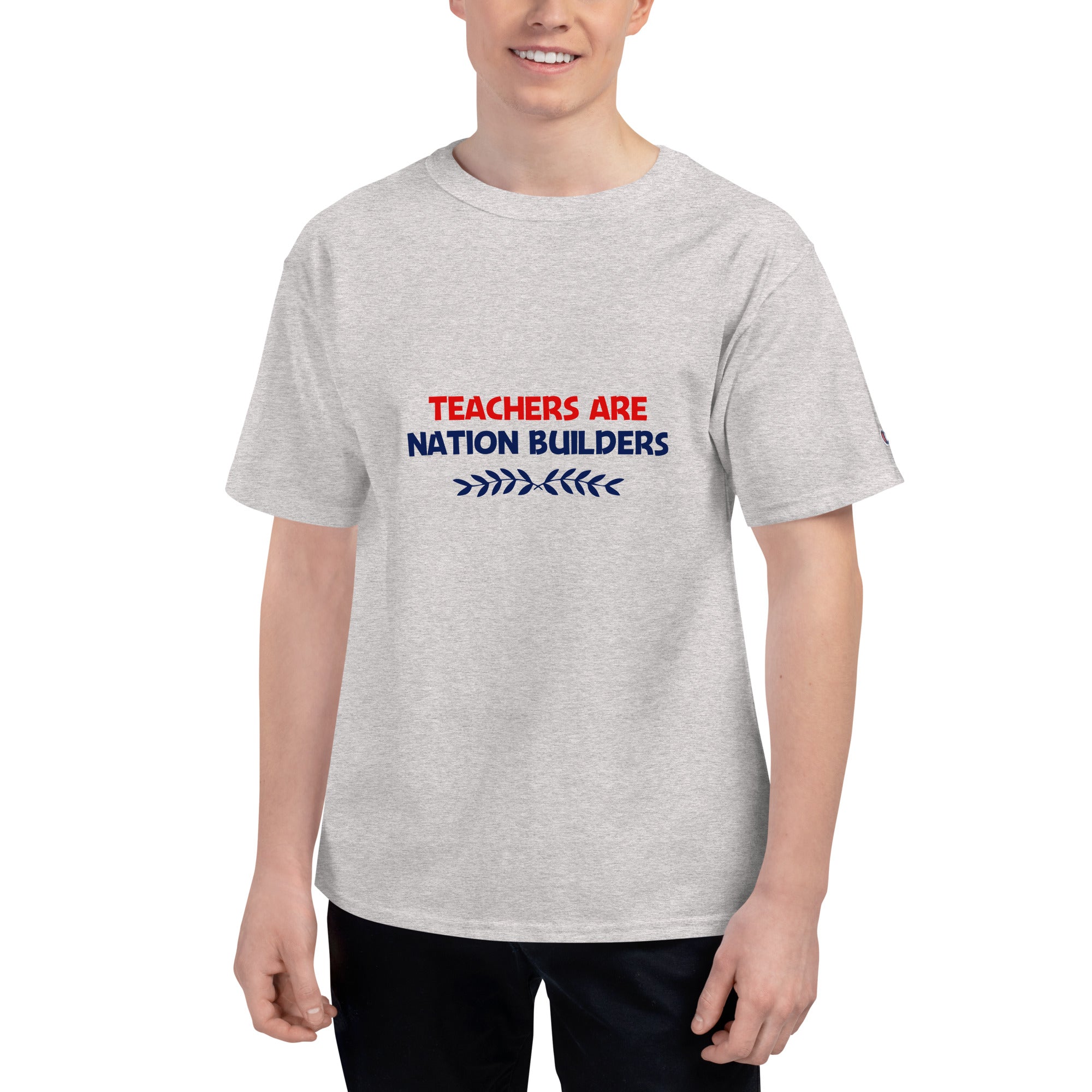 TEACHERS ARE NATION BUILDERS - Men's Champion T-Shirt