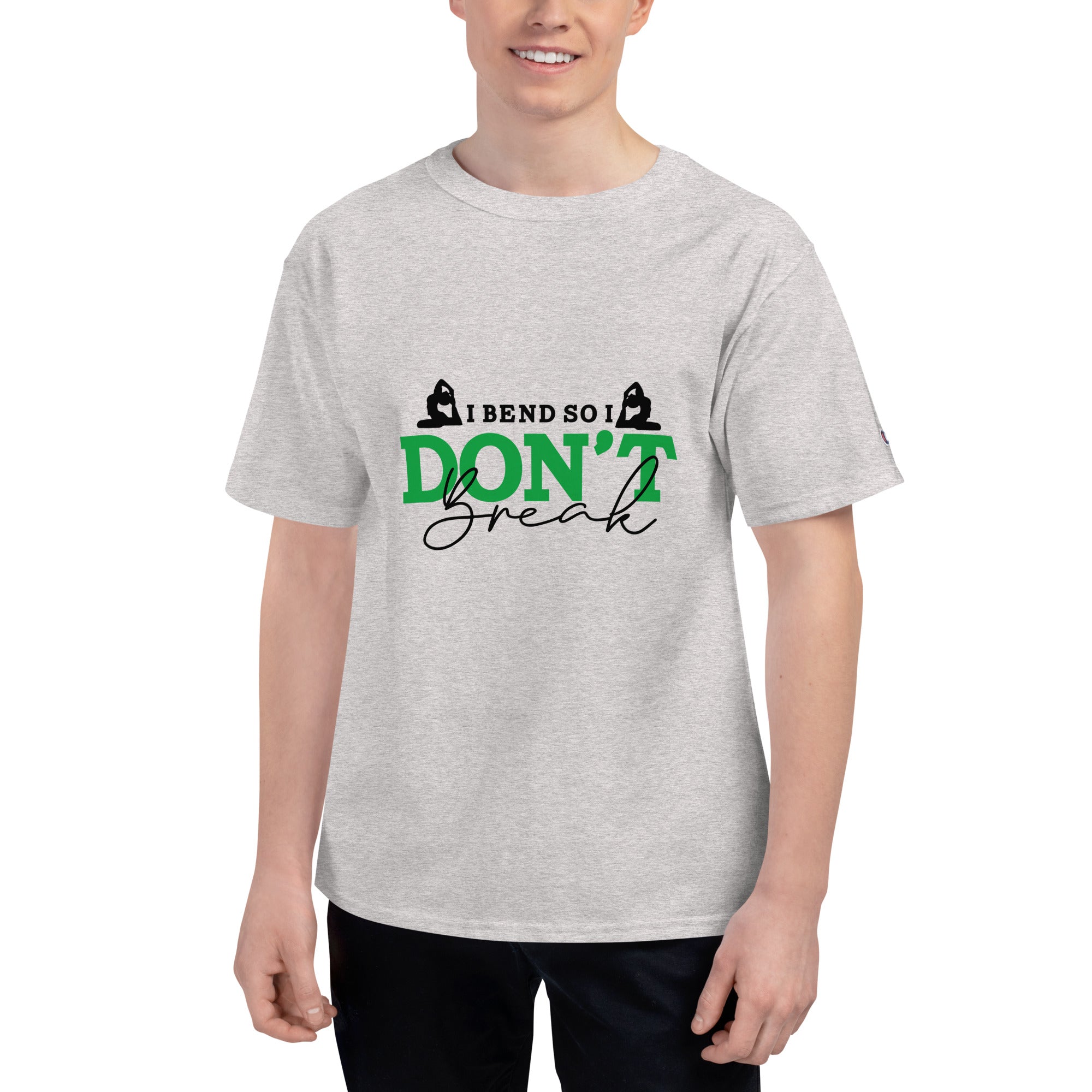 I BEND SO I DON'T BREAK - Men's Champion T-Shirt