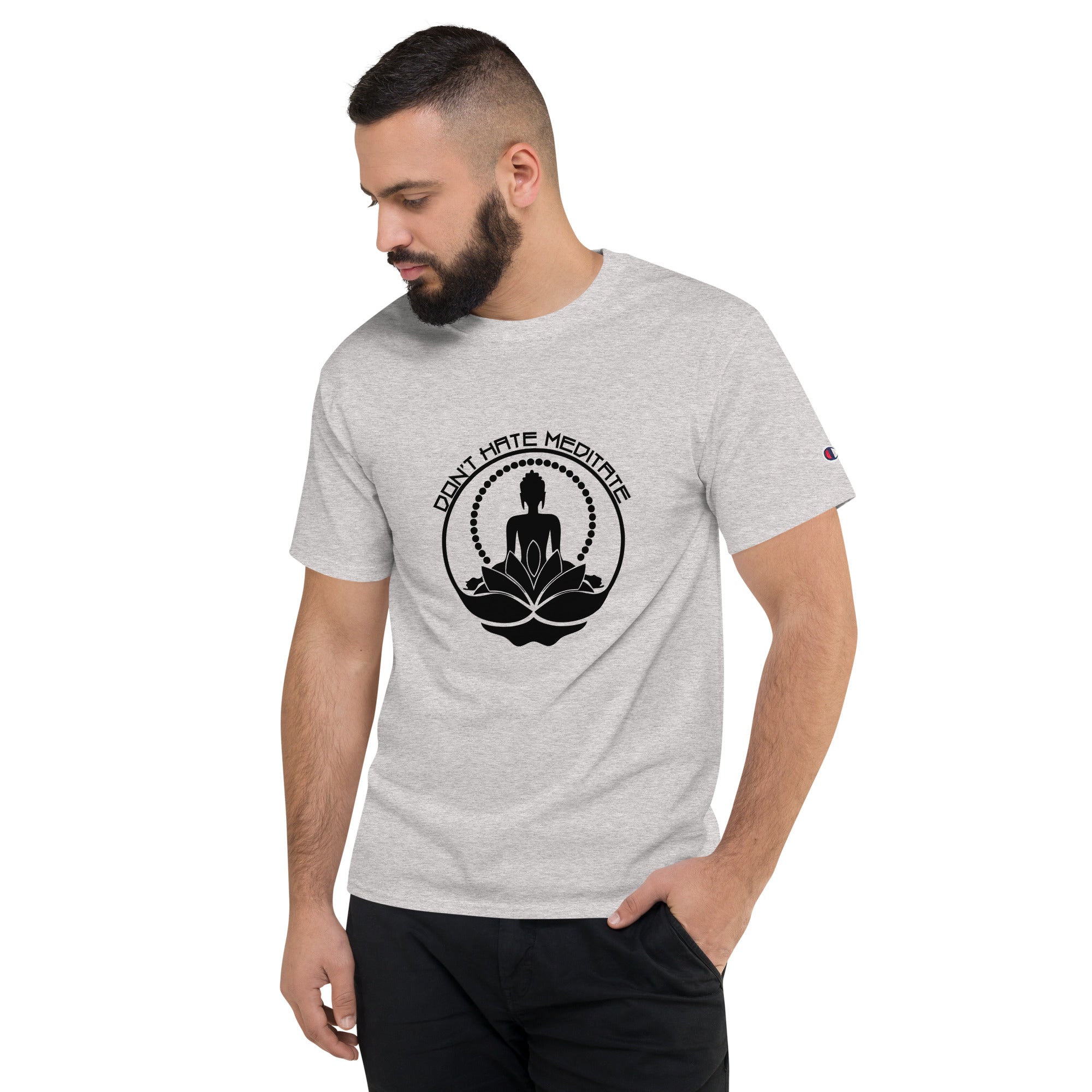 DON'T HATE MEDITATE - Men's Champion T-Shirt