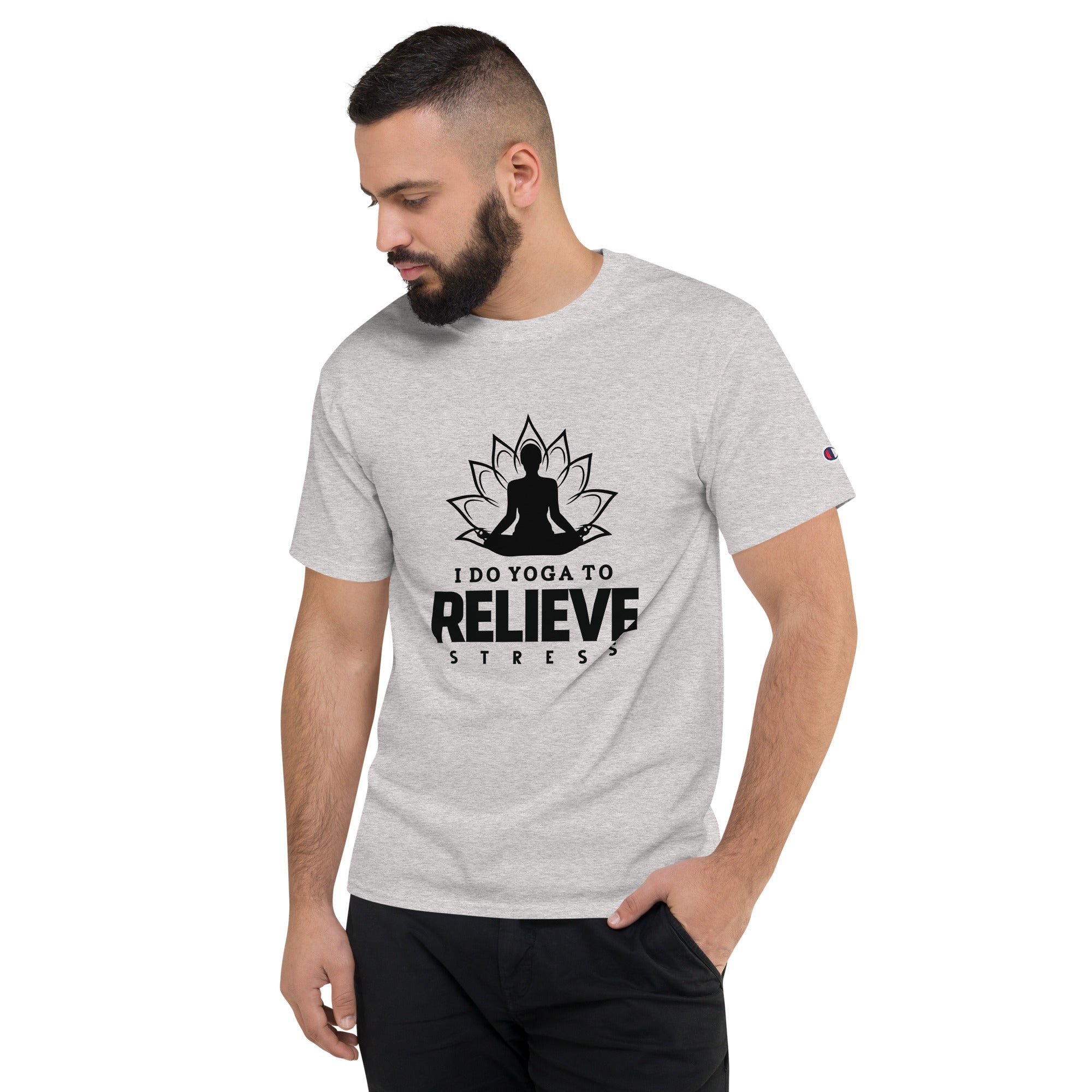 I  DO YOGA TO RELIEVE STRESS - Men's Champion T-Shirt