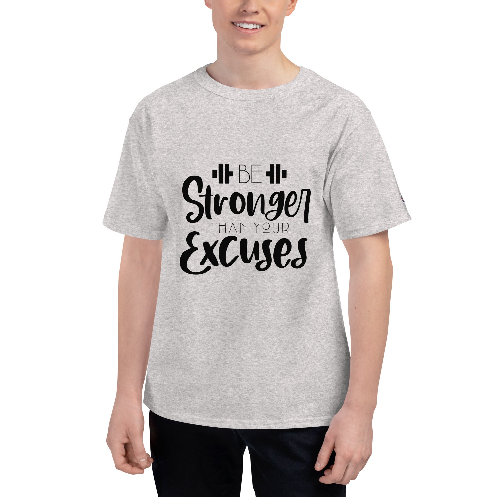 BE STRONGER THAN YOUR EXCUSES - Men's Champion T-Shirt