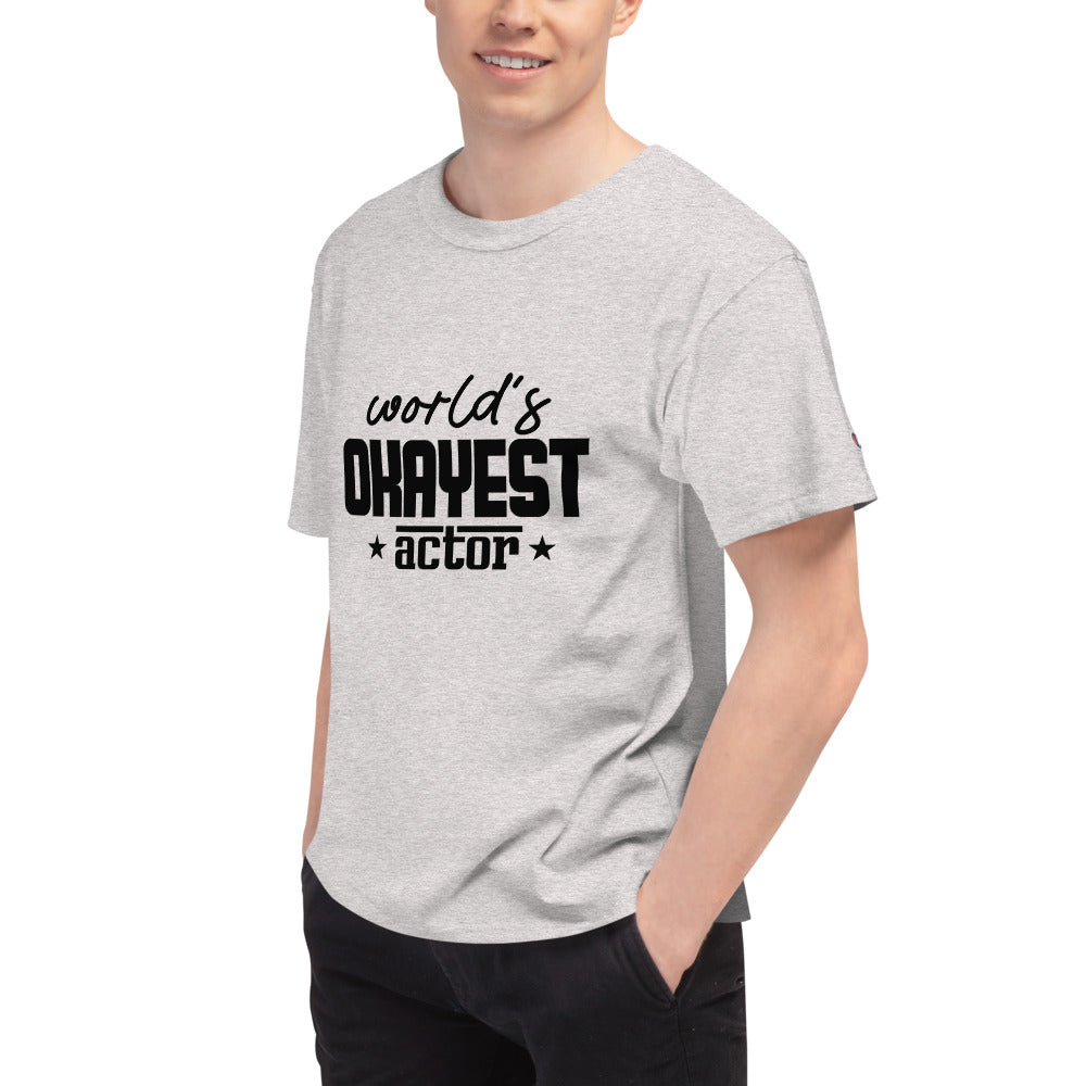 WORLD'S OKAYEST ACTOR - Men's Champion T-Shirt