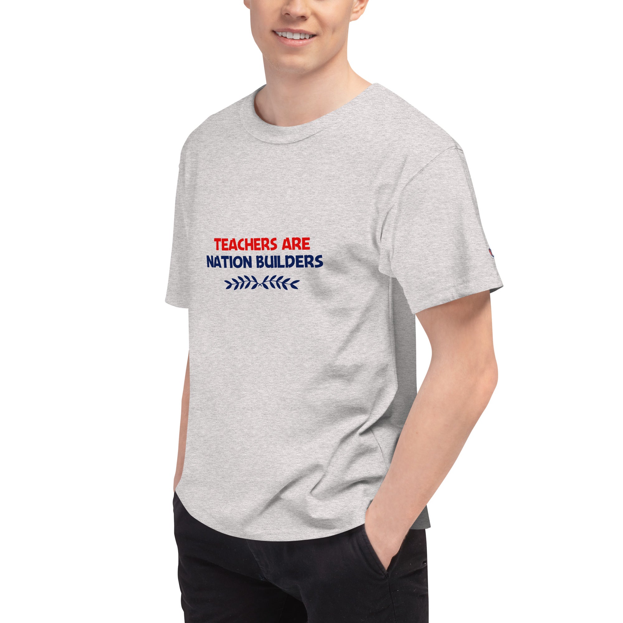 TEACHERS ARE NATION BUILDERS - Men's Champion T-Shirt