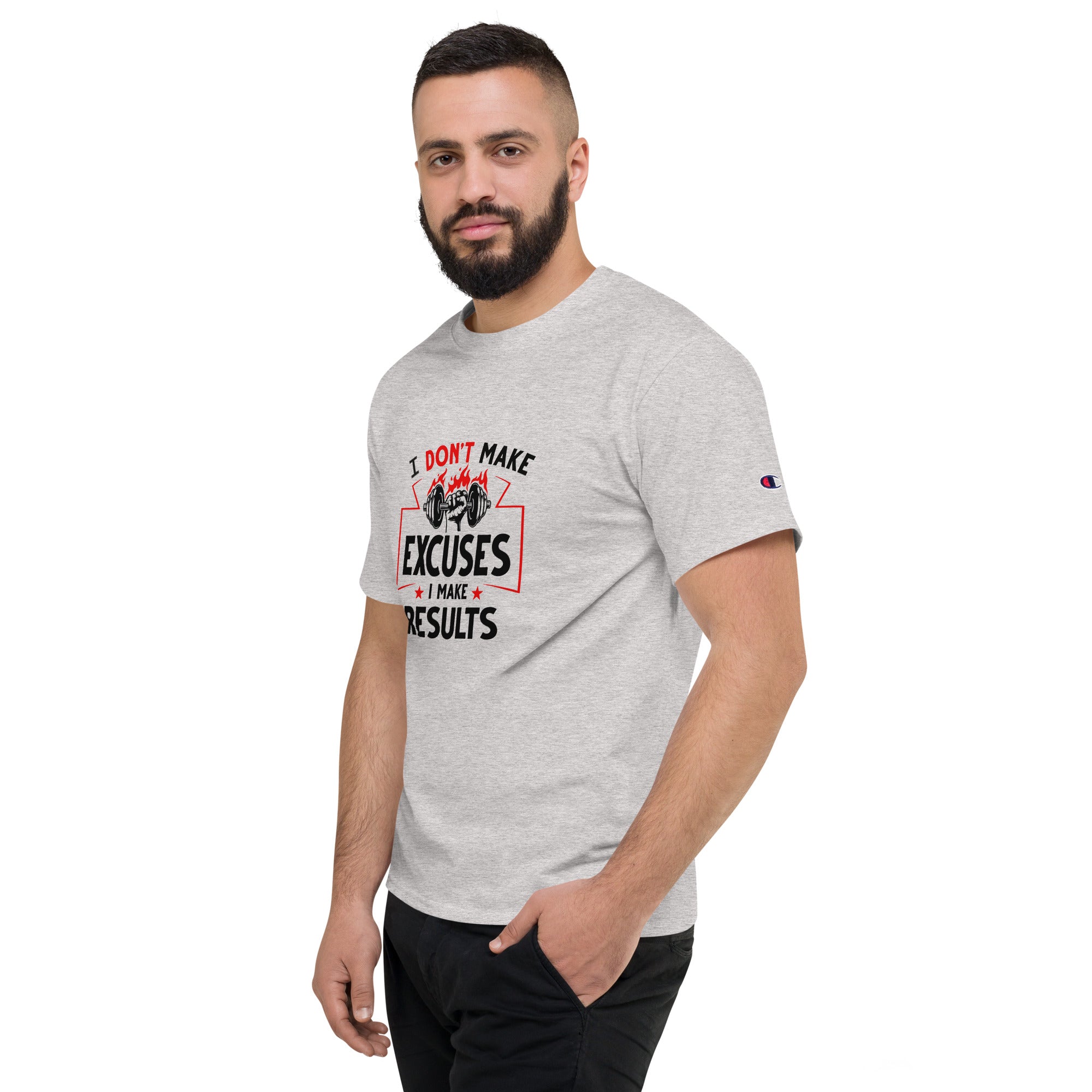 I DON'T MAKE EXCUSES - Men's Champion T-Shirt