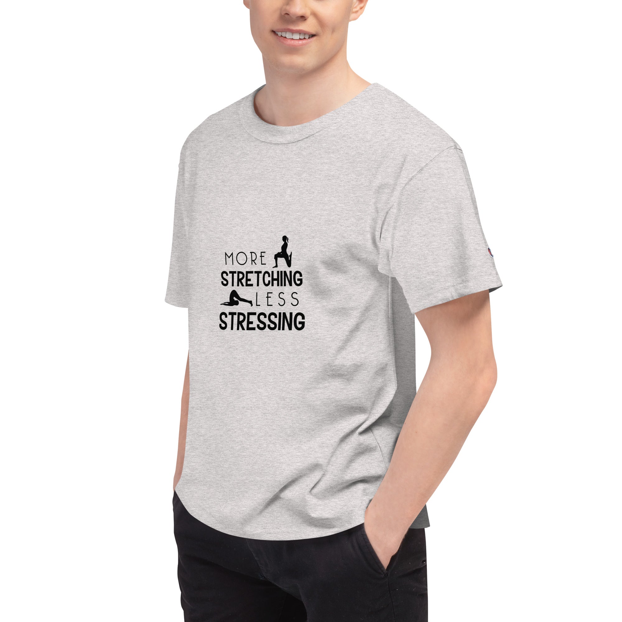 MORE STRETCHING LESS STRESSING - Men's Champion T-Shirt