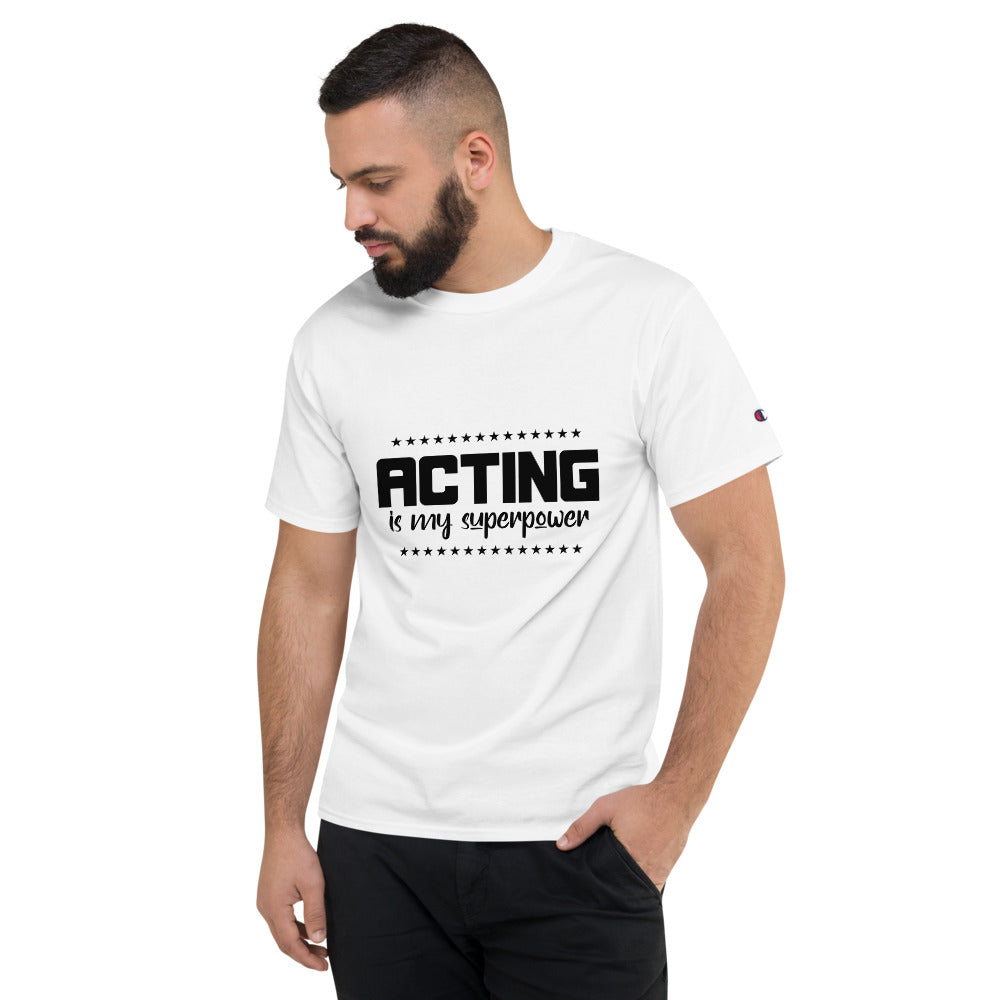 Acting is my superpower - Men's Champion T-Shirt