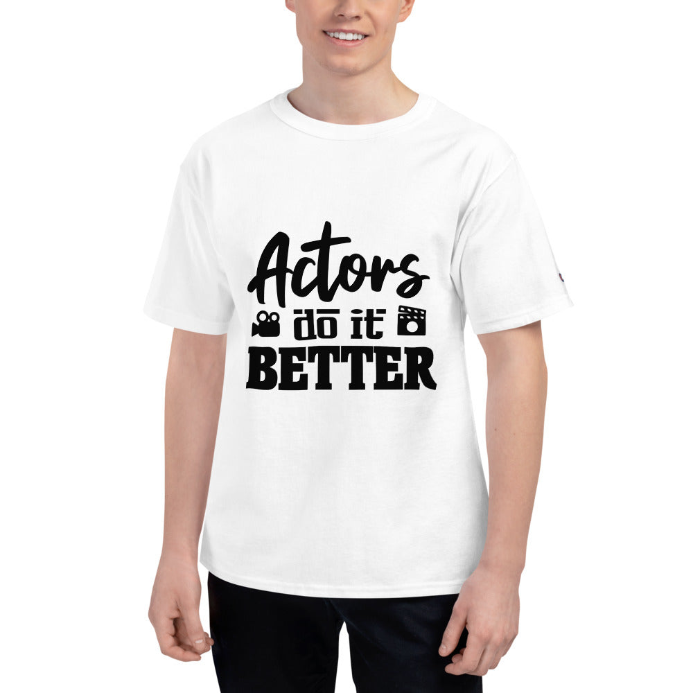 Actors Do It Better - Men's Champion T-Shirt