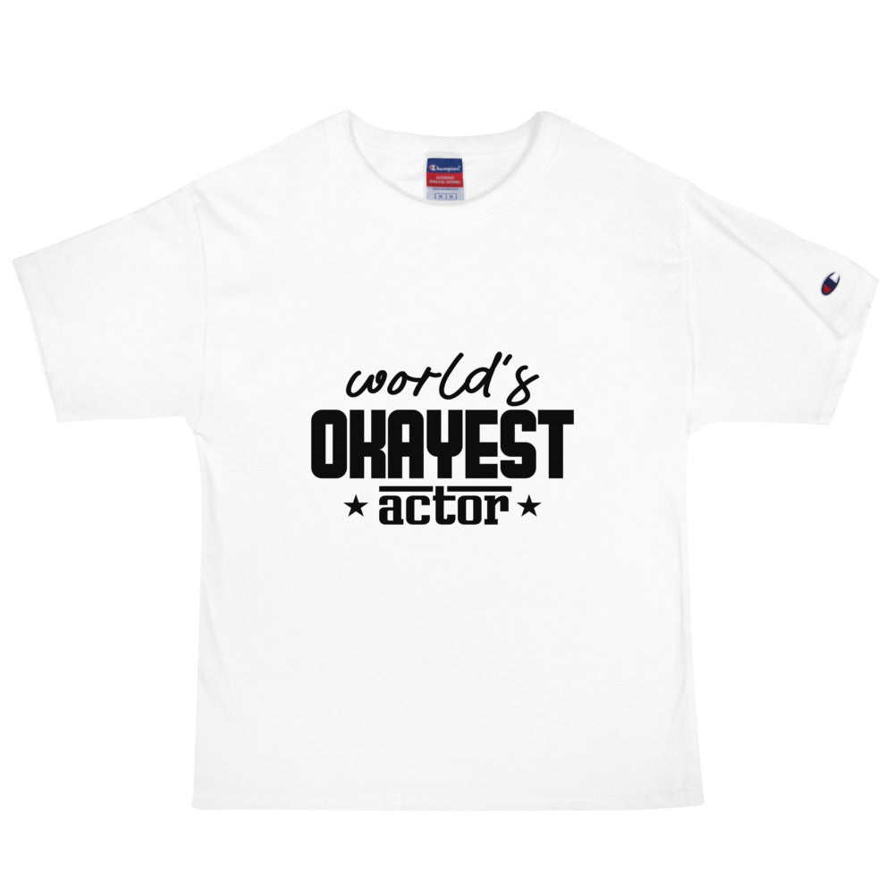 World's Okayest actor - Men's Champion T-Shirt