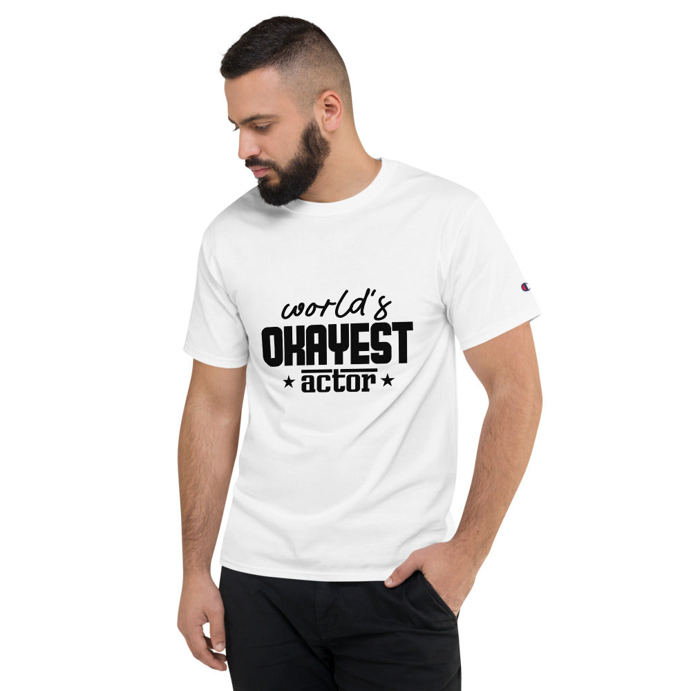 World's Okayest actor - Men's Champion T-Shirt