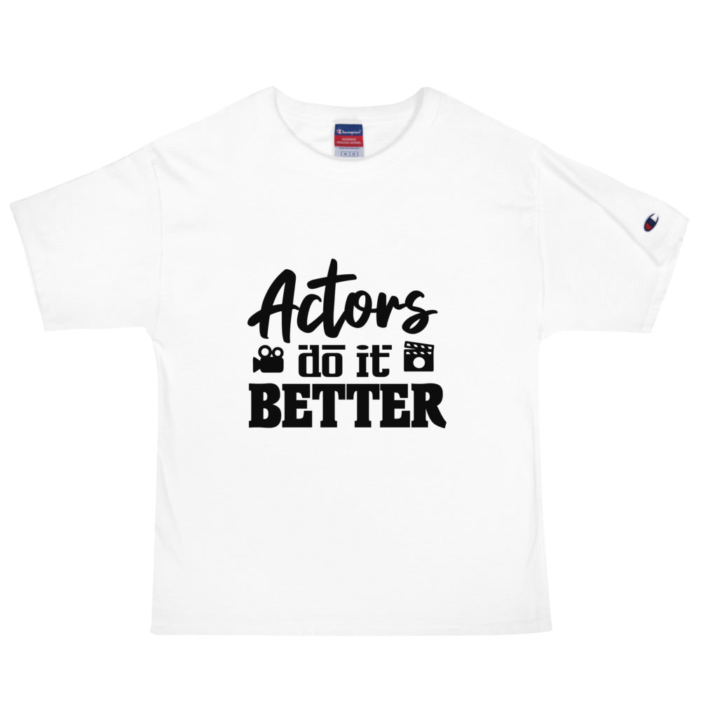 ACTORS DO IT BETTER - Men's Champion T-Shirt