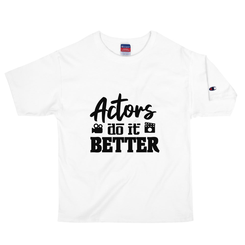 ACTORS DO IT BETTER - Men's Champion T-Shirt