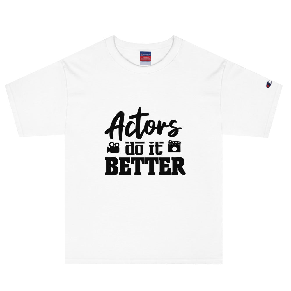 ACTORS DO IT BETTER - Men's Champion T-Shirt